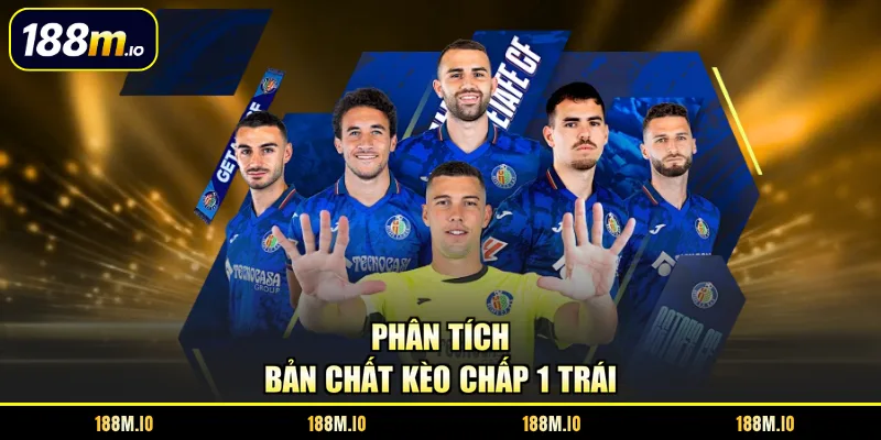 Phân tích bản chất kèo chấp 1 trái