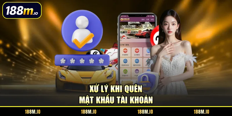 Xử lý khi quên mật khẩu tài khoản